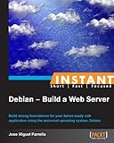 Instant Debian - Build a Web Server (English Edition)