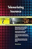 Telemarketing Insurance All-Inclusive Self-Assessment - More than 700 Success Criteria, Instant Visual Insights, Comprehensive Spreadsheet Dashboard, Auto-Prioritized for Quick R