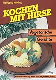 Kochen mit Hirse. Vegetarische G