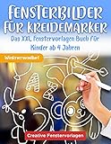 Fensterbilder für Kreidemarker: Das XXL Fenstervorlagen Buch für Kinder ab 4 Jahren - Fenster bemalen mit dem abwischbaren Kreidestift! - Abwechslungsreiche Motive für das Kinderzimmer und Zuhause!