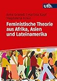 Feministische Theorie aus Afrika, Asien und Lateinamerika: Eine Einführung