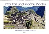 Inka Trail und Machu Picchu, Trekking zur berühmten Inkastadt (Wandkalender 2022 DIN A3 quer)