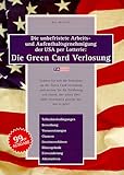 Die unbefristete Arbeits- und Aufenthaltsgenehmigung der USA per Lotterie: Die Green Card- Verlosung. 99er Ausgab