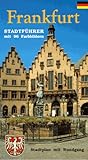 Frankfurt: Stadtführer mit 101 Farbbildern Ausklappbarer Stadtplan und ausklappbarer Nahverkehrsplan Beschriebener Rundgang mit ausklappbarem ... am Main. Stadtführer. Stadtplan mit Rundgang