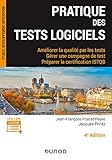 Pratique des tests logiciels - 4e éd. : Améliorer la qualité par les tests. Préparer la certification ISTQB (French Edition)