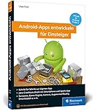 Android-Apps entwickeln für Einsteiger: Schritt für Schritt zur eigenen App. Aktuell zu Android Studio 3