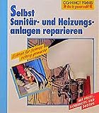 Selbst Sanitär- und Heizungsanlagen reparieren (Compact-Praxis 'do it yourself')