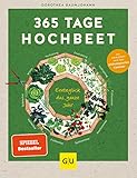 365 Tage Hochbeet: Ernteglück das ganze Jahr (GU Garten Extra)