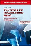 Die Prüfung der Industriemeister Metall. Handlungsspezifische Qualifik