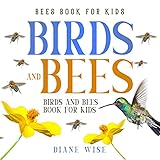 Birds and Bees - Birds and Bees Book For Kids!: Bees Book for Kids. Discover All You Need To Know! (English Edition)