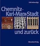 Chemnitz - Karl-Marx-Stadt und zurück