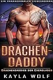 Drachendaddy: Ein paranormaler Liebesroman (Drachendaddies der Everglades 1)