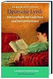 Deutsche Lyrik: Ein Lesebuch mit Gedichten und Interp