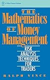 The Mathematics of Money Management: Risk Analysis Techniques for Traders (Wiley Finance Editions)