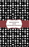 Rezeptbuch zum Selberschreiben: Das eigene Kochbuch selbst schreiben mit Register für deine Lieblingsrezepte - Für über 100 Rezepte - Als Geschenkidee - A4 Blanko leeres Buch zum Ausfü