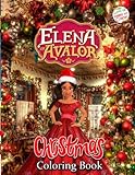Elena of Avalor Christmas Coloring Book: Elena of Avalor Coloring Book For Kids And Fans Fun And Relax, Perfect Gift For Christmas 2021-2022