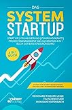 Das System Startup: START UP | VISUALISIERUNG | FÜHRUNGSKRAFT | PROJEKTMANAGEMENT - Das ultimative 4 in 1 Buch zur Existenzgründung + Schritt für Schritt selbstständig machen und Unternehmer w