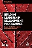 Building Leadership Development Programmes: Zero-Cost to High-Investment Programmes that Work