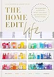 The Home Edit Life: The No-Guilt Guide to Owning What You Want and Organizing Everything (English Edition)