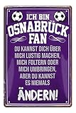 Blechschilder Ich bin Osnabrück Fan - Metallschild Ossenbrügge - Fans Ultras Anhänger - Deko Schild Artikel Zubehör - Haustür Eingang Garage Kinderzimmer Club Küche - Souvenir Geschenk Idee - 20x30