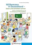 Willkommen in Deutschland – lesen und schreiben lernen: Vorkurs zur Alphabetisierung mit Schreiblehrgang und Ziffernschreibk