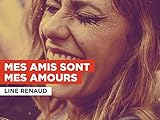 Mes amis sont mes amours im Stil von Line R