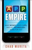 App Empire: Make Money, Have a Life, and Let Technology Work for Y
