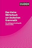 Das kleine Wörterbuch zur deutschen Grammatik: Die wichtigsten Fachbegriffe einfach erk