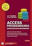 Access programmieren: Grundlagen und Praxiswissen. Für die Versionen 2010, 2013 und 2016