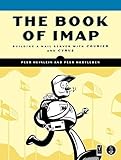 [(The IMAP and POP3: Building a Mail Server with Courier and Cyrus )] [Author: Peer Heinlein] [May-2008]