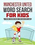 Manchester United Word Search For Kids: A Word Search Book For Man Utd F