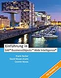 Einführung in SAP BusinessObjects Web Intelligence: Für Version 4.x