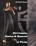 Kettlebell Simple & Sinister: Revised and Updated Edition (English Edition)