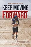 Keep Moving Forward: Marathon Des Sables 2018 (English Edition)