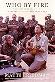 Who by Fire: War, Atonement, and the Resurrection of Leonard Cohen (English Edition)
