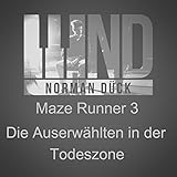 Maze Runner 3 Die Auserwählten in der T