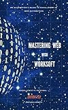 MASTERING WEB WITH WORKSOFT: An automator's guide to excellence in web automation using Worksoft (English Edition)