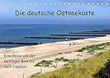 Die deutsche Ostseeküste - Eine Reise von der Geltinger Birk bis nach Usedom (Tischkalender 2022 DIN A5 quer)