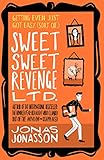 Sweet Sweet Revenge Ltd.: The latest hilarious feel-good fiction from the internationally bestselling Jonas Jonasson and the most fun you’ll have in 2021 (English Edition)