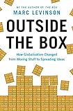 Outside the Box: How Globalization Changed from Moving Stuff to Spreading Ideas (English Edition)