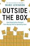 Outside the Box: How Globalization Changed from Moving Stuff to Spreading Ideas (English Edition)