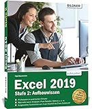 Excel 2019 - Stufe 2: Aufbauwissen: Das umfassende Lernbuch für Fortg