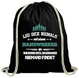 ShirtStreet natur Turnbeutel Rucksack Gymsac Leg Dich niemals mit einem Handwerker an, Größe: onesize,schw