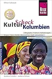 Reise Know-How KulturSchock Kolumbien: Alltagskultur, Traditionen, Verhaltensregeln,