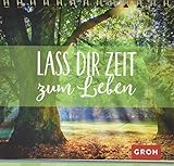 Lass dir Zeit zum Leb