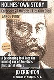 Holmes' Own Story: Confessed 27 Murders, Lied Then Died (87 Historical Illustrations, Large Print)