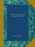 San Francisco song sheets, 1860-76