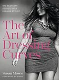 The Art of Dressing Curves: The Best-Kept Secrets of a Fashion Stylist (English Edition)
