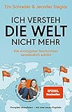 Ich versteh die Welt nicht mehr: Die wichtigsten Nachrichten verständlich erk