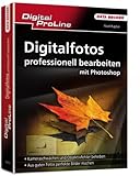 Digitalfotos professionell bearbeiten mit Photoshop